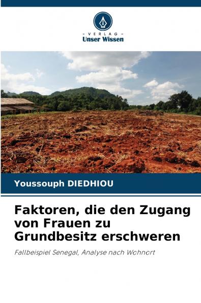 Faktoren die den Zugang von Frauen zu Grundbesitz erschweren