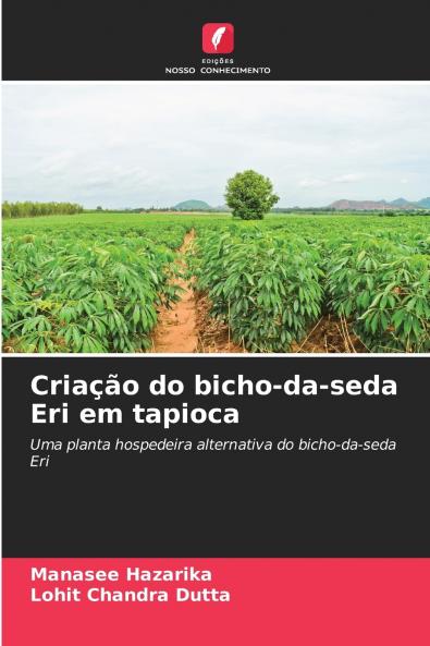 Criação do bicho-da-seda Eri em tapioca