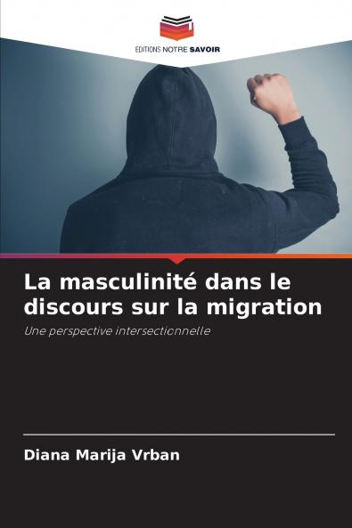 La masculinité dans le discours sur la migration