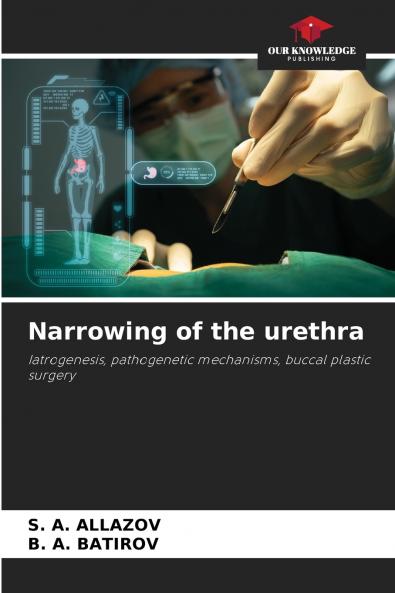 Narrowing of the urethra