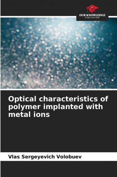 Optical characteristics of polymer implanted with metal ions