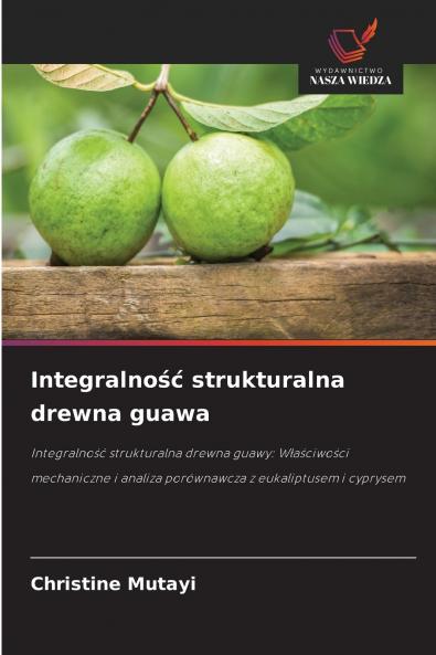 Integralność strukturalna drewna guawa