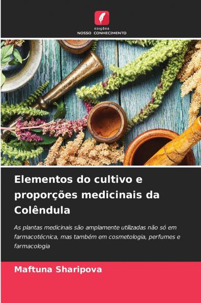 Elementos do cultivo e proporções medicinais da Colêndula