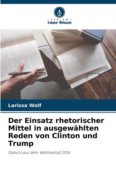 Der Einsatz rhetorischer Mittel in ausgewählten Reden von Clinton und Trump