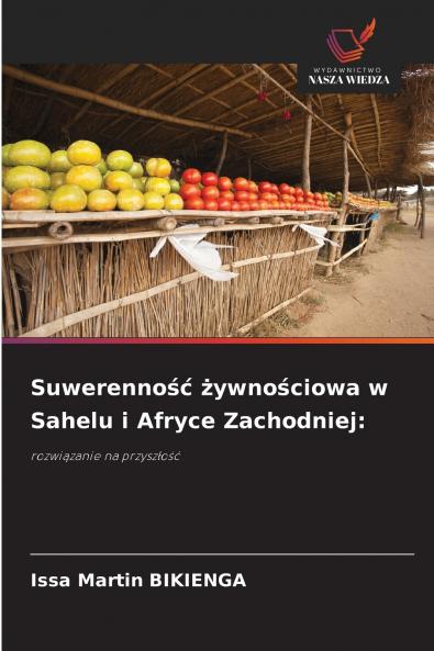 Suwerenność żywnościowa w Sahelu i Afryce Zachodniej