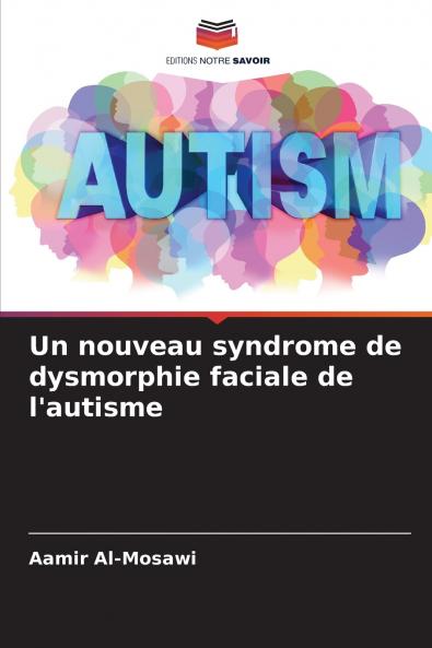 Un nouveau syndrome de dysmorphie faciale de l'autisme