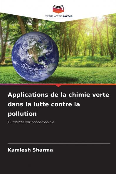 Applications de la chimie verte dans la lutte contre la pollution
