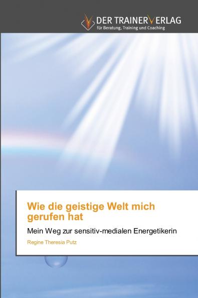 Wie die geistige Welt mich gerufen hat