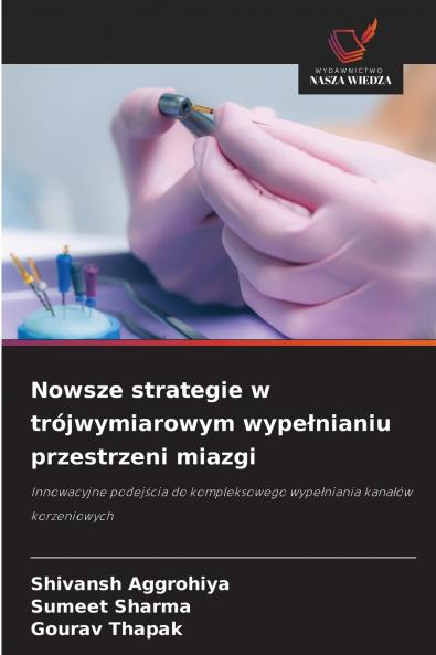 Nowsze strategie w trójwymiarowym wypełnianiu przestrzeni miazgi