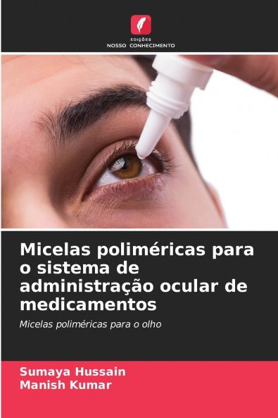 Micelas poliméricas para o sistema de administração ocular de medicamentos