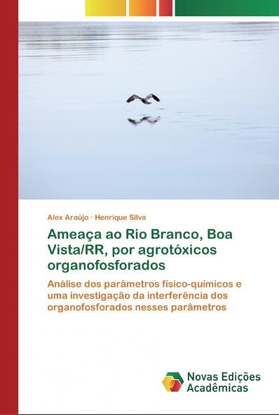 Ameaça ao Rio Branco Boa Vista/RR por agrotóxicos organofosforados