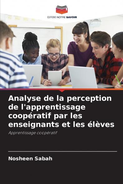 Analyse de la perception de l'apprentissage coopératif par les enseignants et les élèves