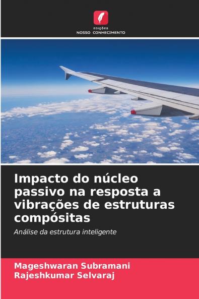 Impacto do núcleo passivo na resposta a vibrações de estruturas compósitas