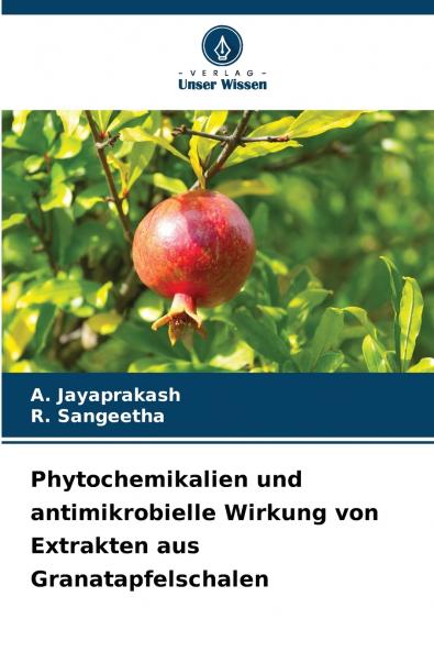 Phytochemikalien und antimikrobielle Wirkung von Extrakten aus Granatapfelschalen
