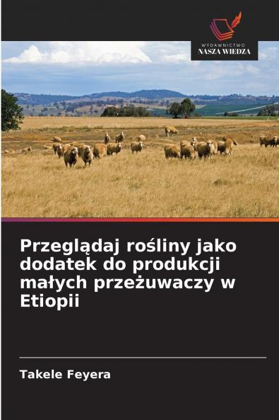 Przeglądaj rośliny jako dodatek do produkcji małych przeżuwaczy w Etiopii