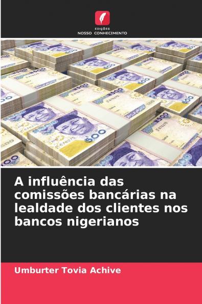 A influência das comissões bancárias na lealdade dos clientes nos bancos nigerianos
