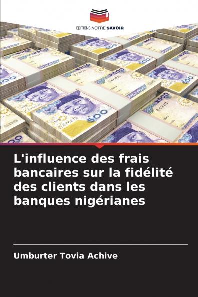 L'influence des frais bancaires sur la fidélité des clients dans les banques nigérianes