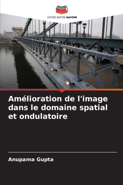 Amélioration de l'image dans le domaine spatial et ondulatoire