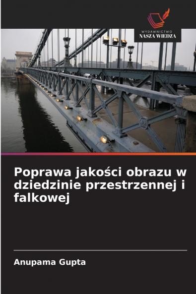 Poprawa jakości obrazu w dziedzinie przestrzennej i falkowej