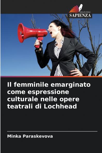 Il femminile emarginato come espressione culturale nelle opere teatrali di Lochhead