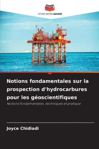 Notions fondamentales sur la prospection d'hydrocarbures pour les géoscientifiques