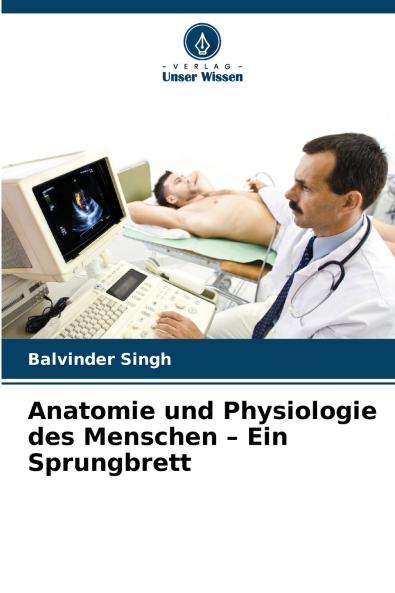 Anatomie und Physiologie des Menschen - Ein Sprungbrett