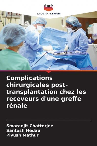 Complications chirurgicales post-transplantation chez les receveurs d'une greffe rénale