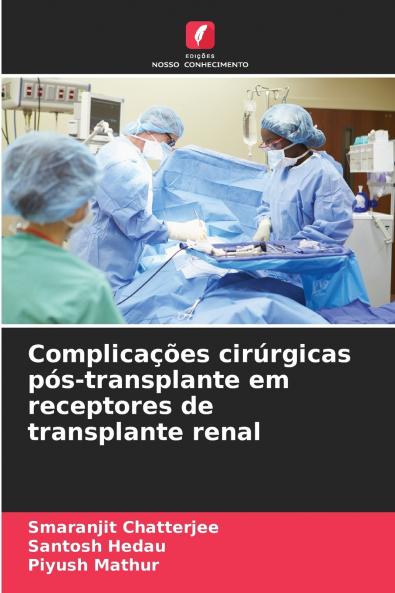 Complicações cirúrgicas pós-transplante em receptores de transplante renal