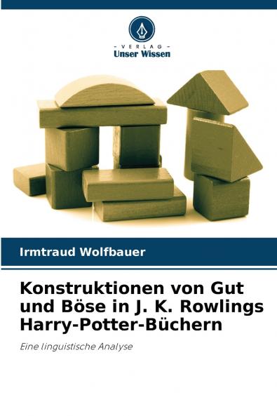 Konstruktionen von Gut und Böse in J. K. Rowlings Harry-Potter-Büchern