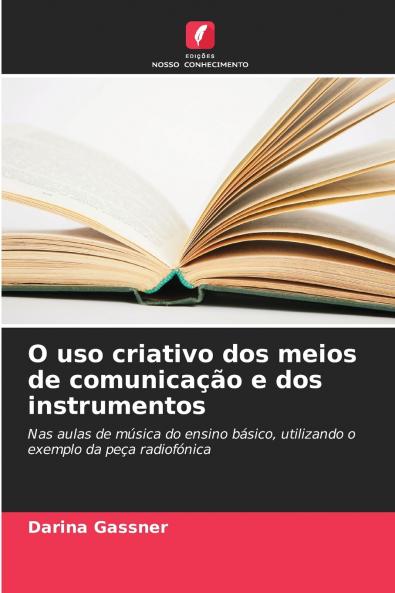 O uso criativo dos meios de comunicação e dos instrumentos