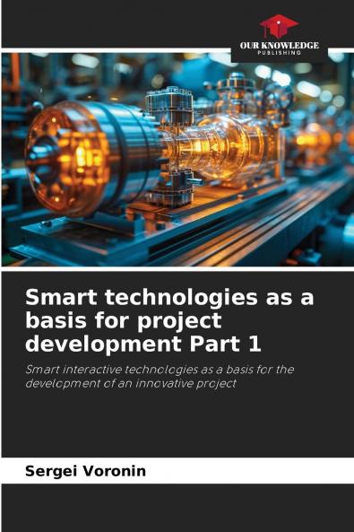 Smart technologies as a basis for project development Part 1