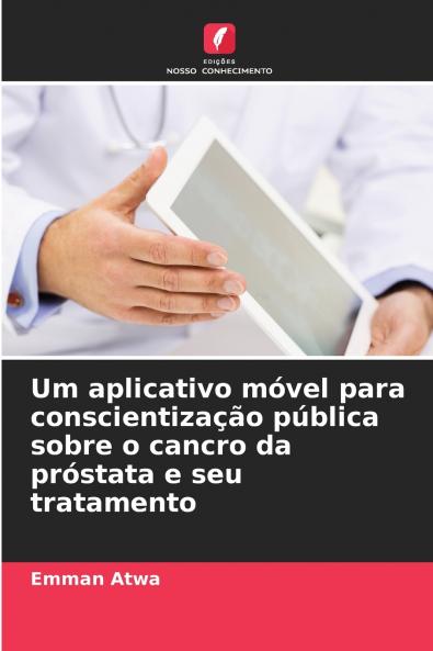 Um aplicativo móvel para conscientização pública sobre o cancro da próstata e seu tratamento