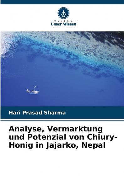 Analyse Vermarktung und Potenzial von Chiury-Honig in Jajarko Nepal