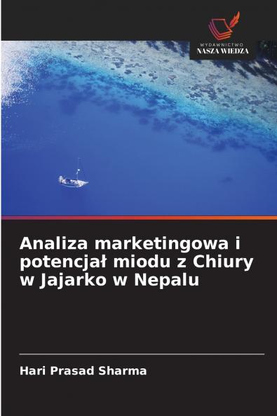 Analiza marketingowa i potencjał miodu z Chiury w Jajarko w Nepalu