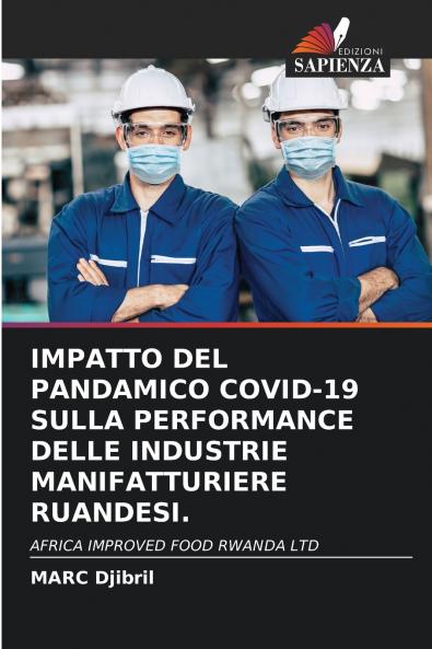 IMPATTO DEL PANDAMICO COVID-19 SULLA PERFORMANCE DELLE INDUSTRIE MANIFATTURIERE RUANDESI.