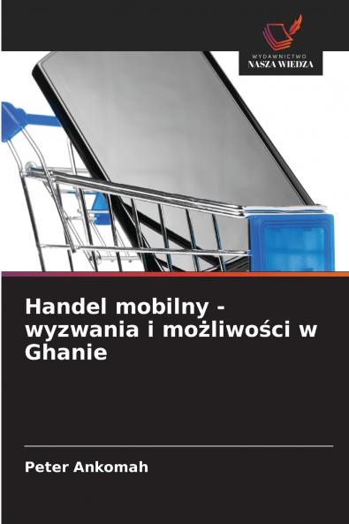 Handel mobilny - wyzwania i możliwości w Ghanie