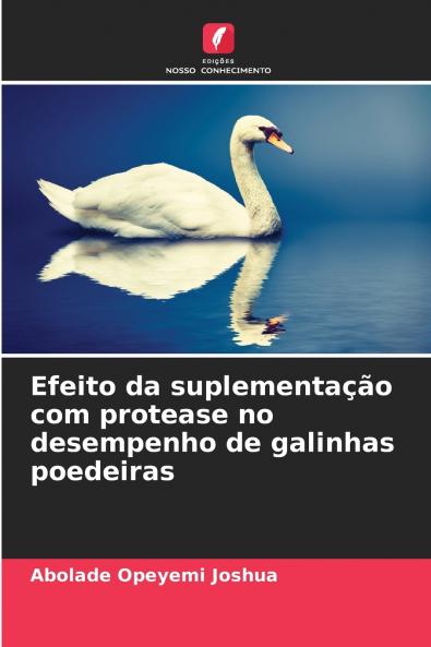 Efeito da suplementação com protease no desempenho de galinhas poedeiras