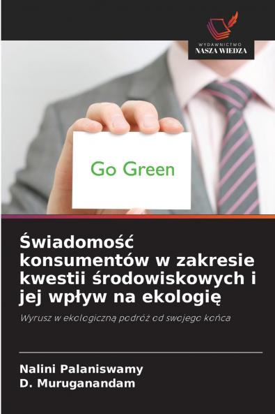 Świadomość konsumentów w zakresie kwestii środowiskowych i jej wpływ na ekologię