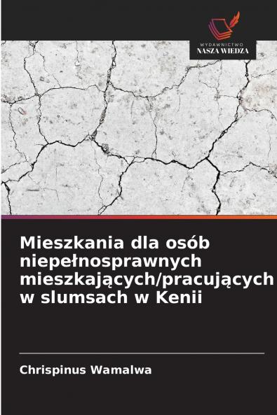 Mieszkania dla osób niepełnosprawnych mieszkających/pracujących w slumsach w Kenii
