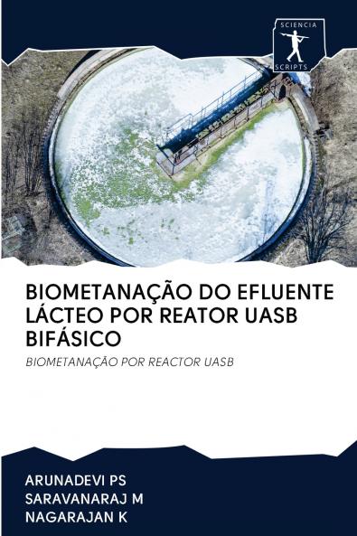 BIOMETANAÇÃO DO EFLUENTE LÁCTEO POR REATOR UASB BIFÁSICO