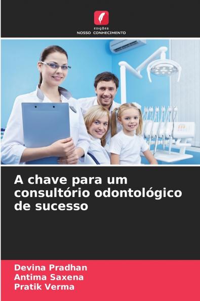 A chave para um consultório odontológico de sucesso