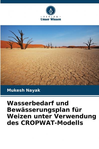 Wasserbedarf und Bewässerungsplan für Weizen unter Verwendung des CROPWAT-Modells