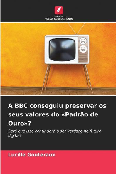 A BBC conseguiu preservar os seus valores do Padrão de Ouro?