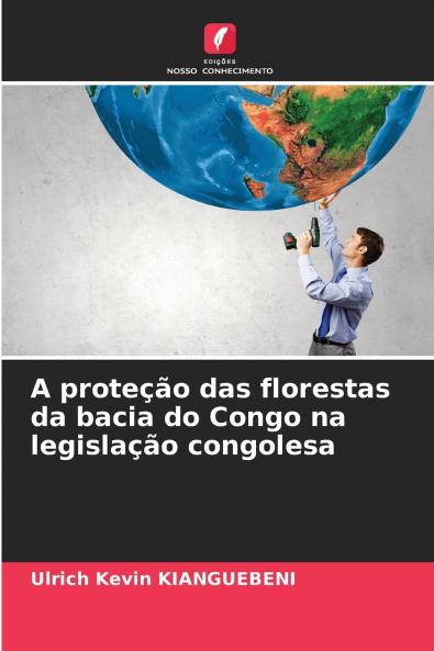 A proteção das florestas da bacia do Congo na legislação congolesa