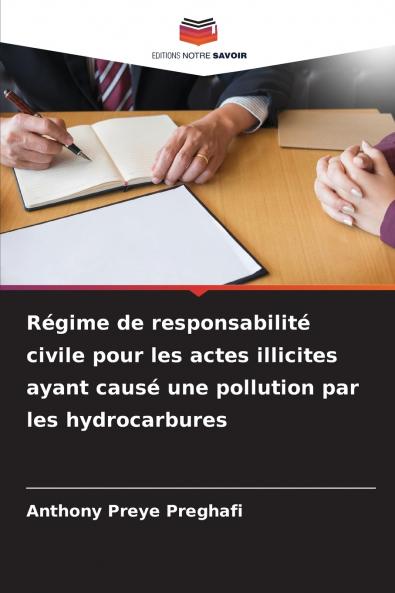Régime de responsabilité civile pour les actes illicites ayant causé une pollution par les hydrocarbures