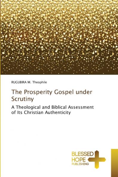 The Prosperity Gospel under Scrutiny
