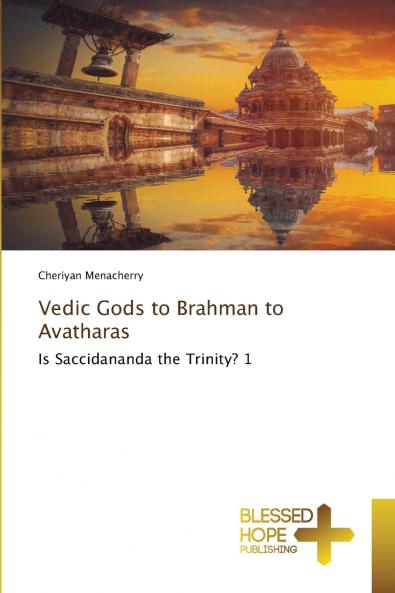 Vedic Gods to Brahman to Avatharas