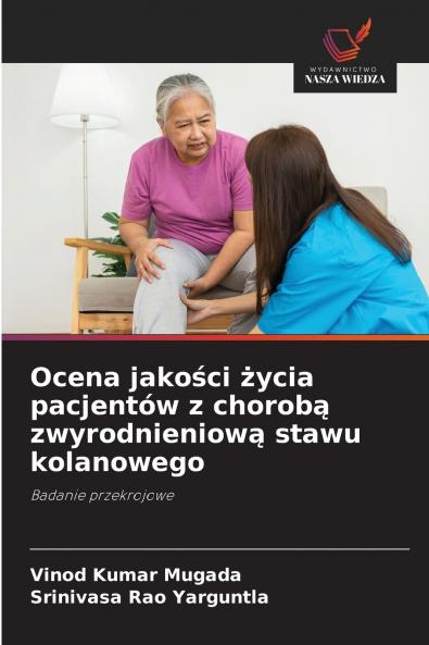 Ocena jakości życia pacjentów z chorobą zwyrodnieniową stawu kolanowego