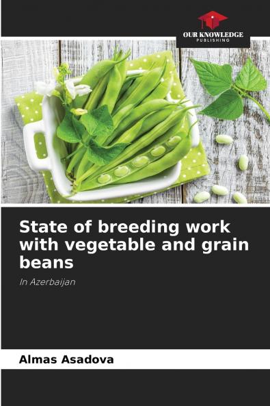 State of breeding work with vegetable and grain beans