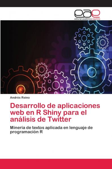 Desarrollo de aplicaciones web en R Shiny para el análisis de Twitter